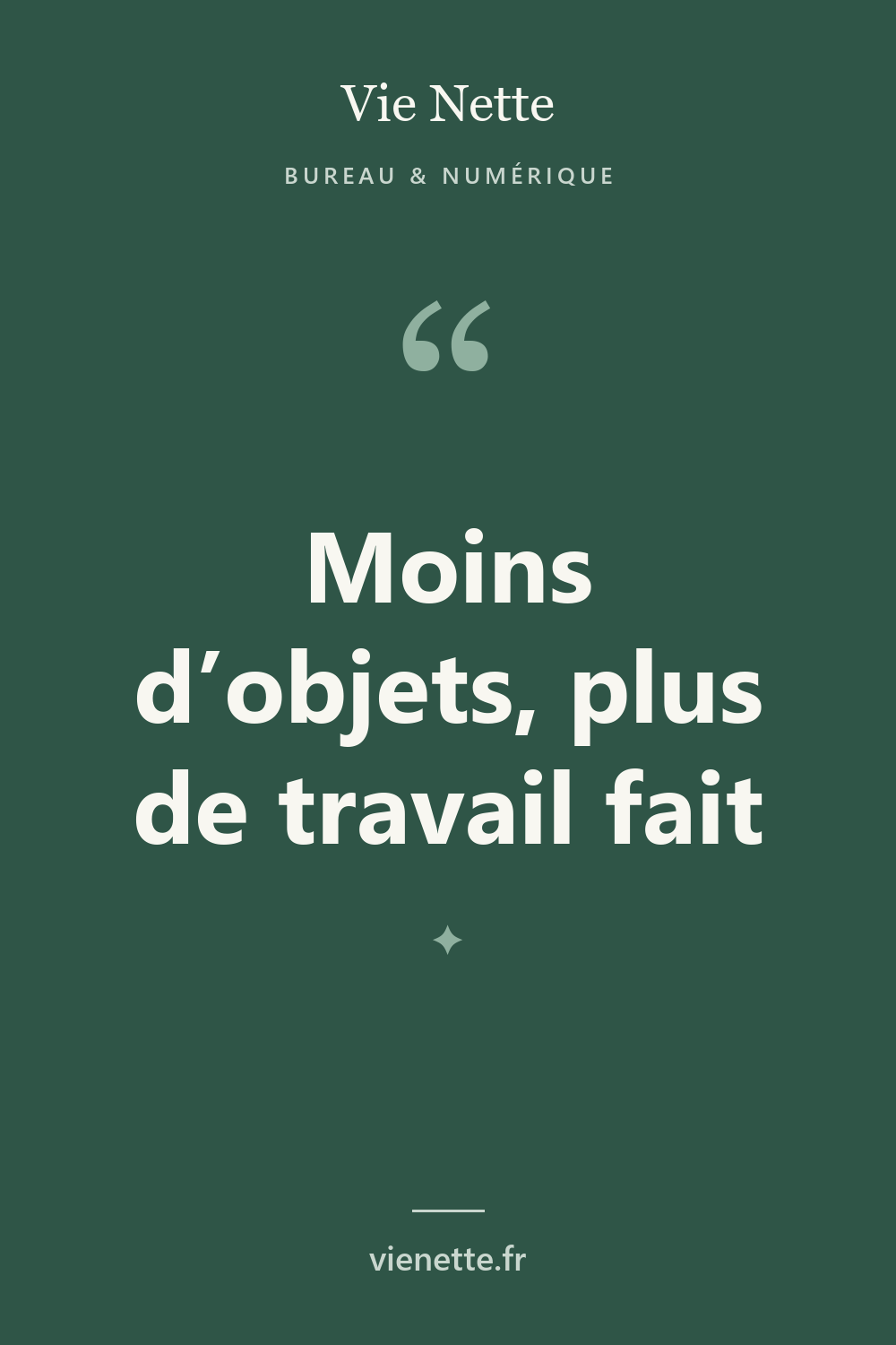 Moins d'objets, plus de travail fait